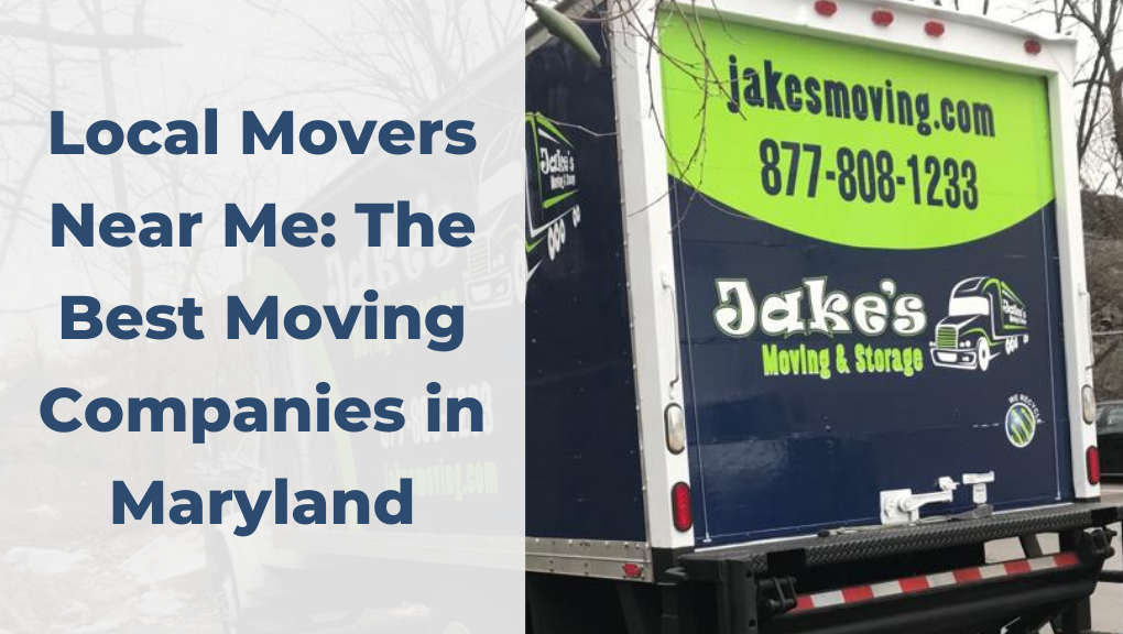 Local Movers Near Me: The Best Moving Companies in Maryland