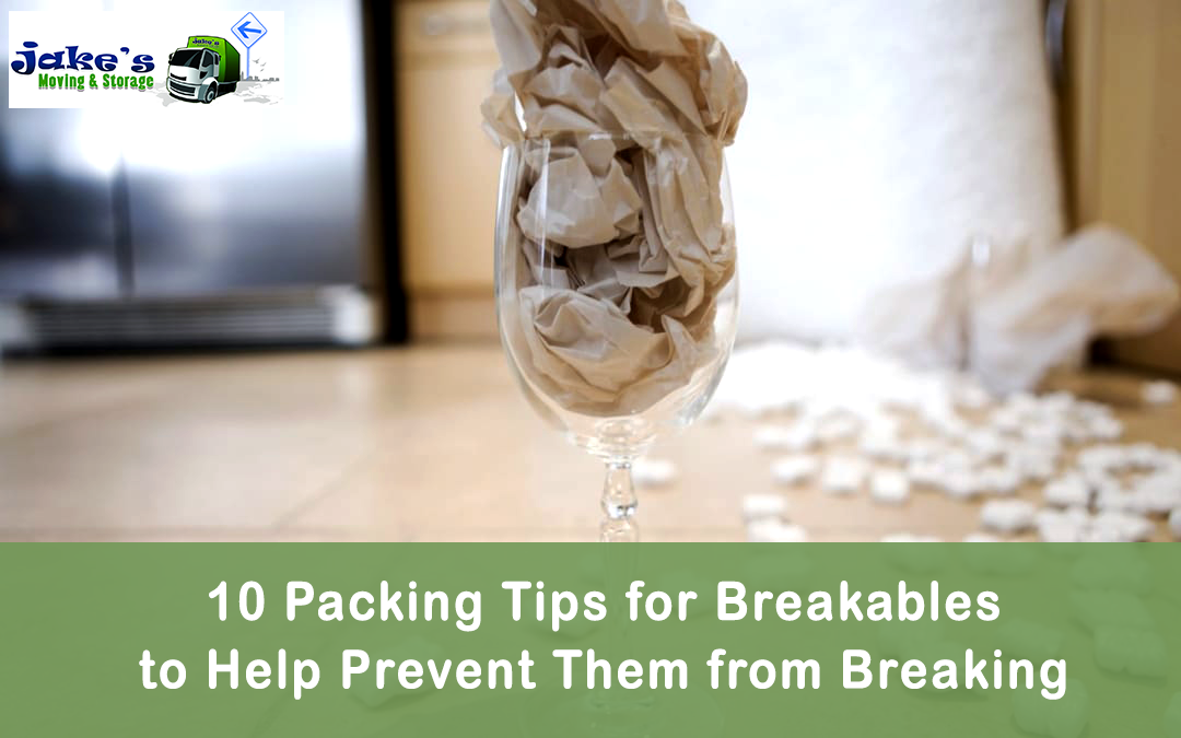 10 Packing Tips for Breakables to Help Prevent Them from Breaking - Jake's Moving and Storage
